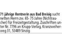 70 jährige Rentnerin aus Bad Breisig sucht netten Herrn für gemeinsame Unternehmungen. Zuschriften 