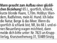 Mann gesucht zum Aufbau einer glücklichen Beziehung, 65 J. jung, sportlich, schlank, kurze blonde H