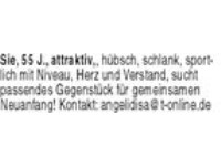 Sie, 55 J., attraktiv,, hübsch, schlank, sportlich mit Niveau, Herz und Verstand, sucht passendes G