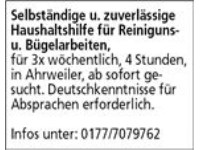 Selbständige u. zuverlässige Haushaltshilfe für Reiniguns- u. Bügelarbeiten, für 3x wöchentlich, 4 