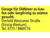 Garage für Oldtimer zu kaufen oder langfristig zu mieten gesucht.   Umfeld Westumer Straße  (Sinzig