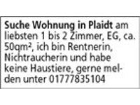 Suche Wohnung in Plaidt am liebsten 1 bis 2 Zimmer, EG, ca. 50qm², ich bin Rentnerin, Nichtraucheri