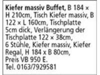 Kiefer massiv Buffet, B 184 × H 210cm, Tisch Kiefer massiv, B 122 × L 160cm, Tischplatte 5cm dick, 