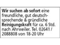Wir suchen ab sofort eine freundliche, gut deutsprechende & gründliche Reinigungskraft für ca. 6 St