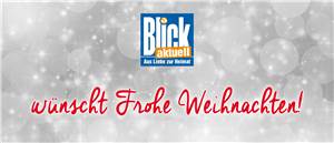 BLICK aktuell wünscht frohe Weihnachten!