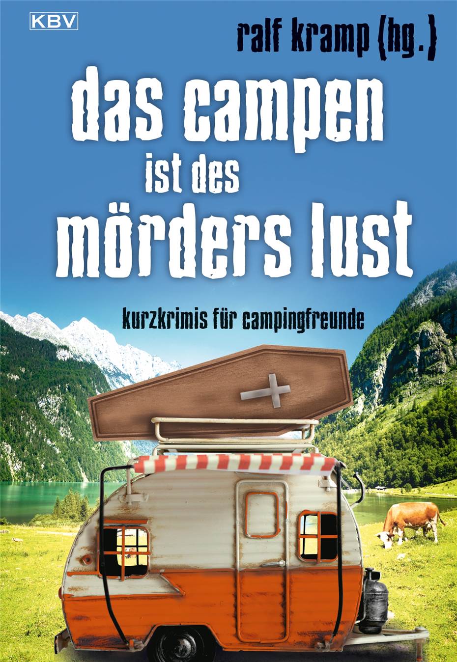 Das Campen
ist des Mörders Lust
